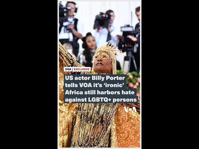 US actor Billy Porter tells VOA it’s ‘ironic’ Africa still harbors hate against LGBTQ+ persons