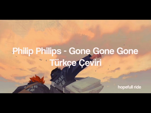 Philip Philips - Gone Gone Gone (Türkçe Çeviri)
