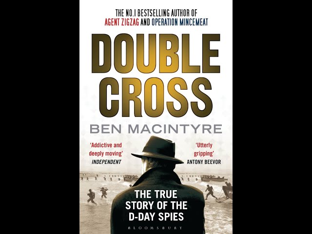 Plot summary, “Double Cross” by Ben Macintyre in 5 Minutes - Book Review