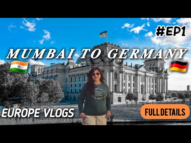 🇪🇺 Europe Vlogs #ep1 | Europe Tour | Mumbai to Germany 🇩🇪 : Complete Information | The Lovely Tales