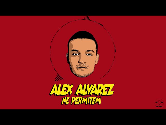 Alex Alvarez - Ne Permitem (Official Audio)