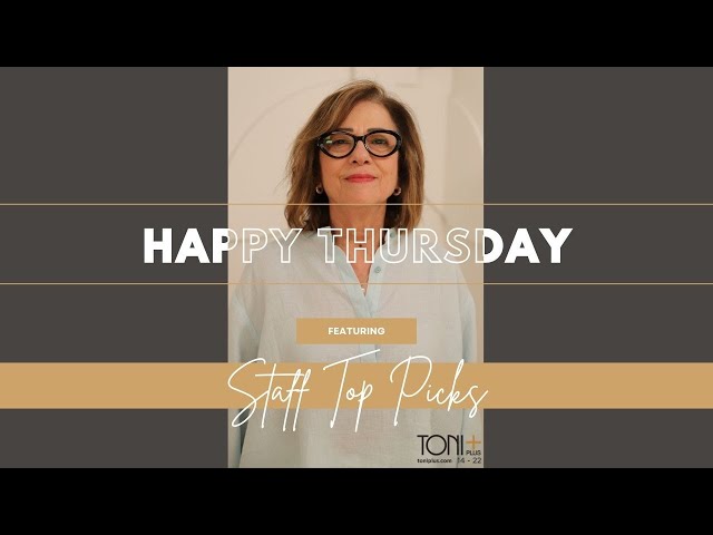 Happy Thursday with Toni Plus! Staff Top Picks for Summer | June 20, 2024