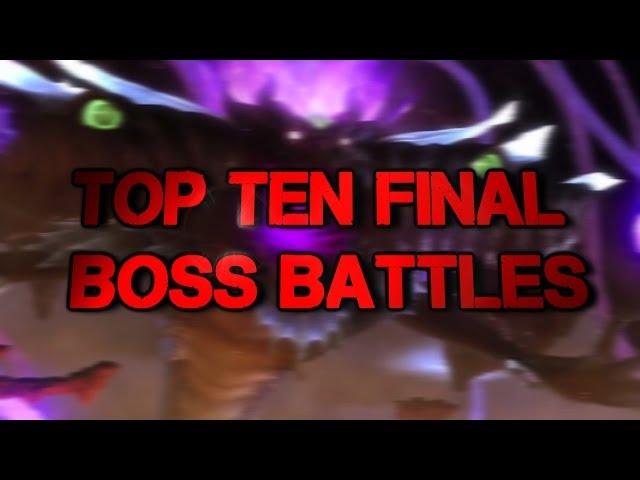 Top Ten Final Boss Battles