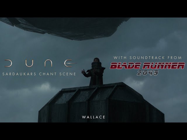 DUNE Sardaukars Chant Scene with BLADE RUNNER 2049 soundtrack edit - WALLACE