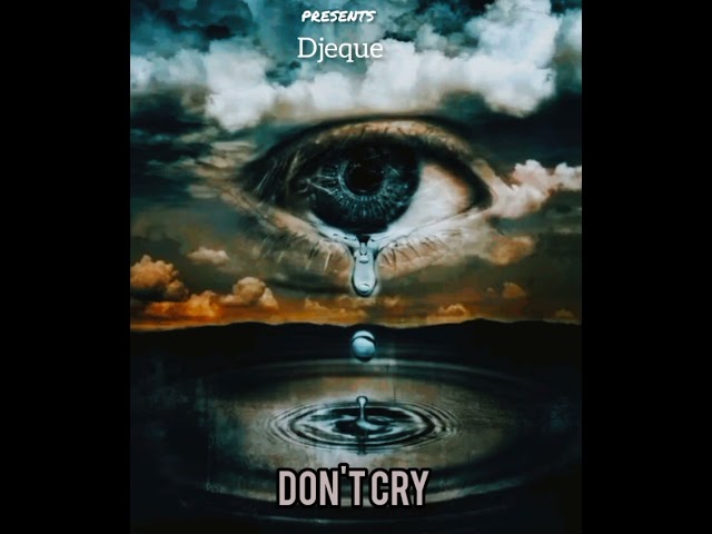 Djeque_ don't Cry (Audio official mp3)