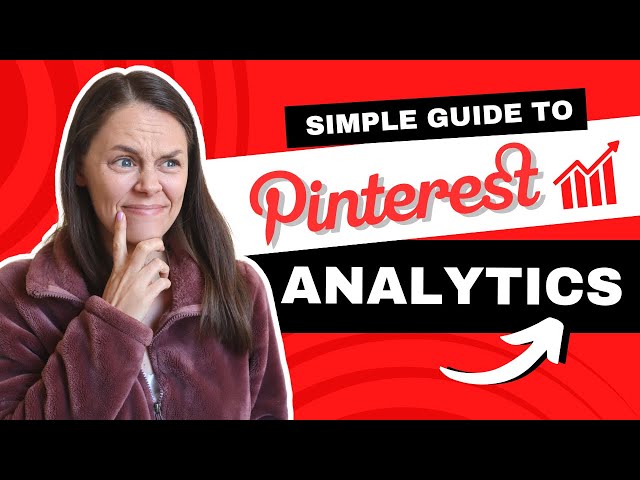 Pinterest Analytics: A Simple Guide to Read & Analyze Your Data