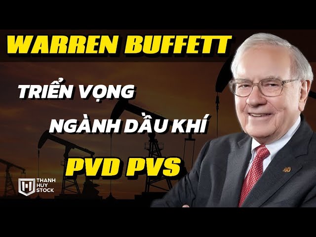Warren Buffett và triển vọng ngành Dầu Khí @t_huystock