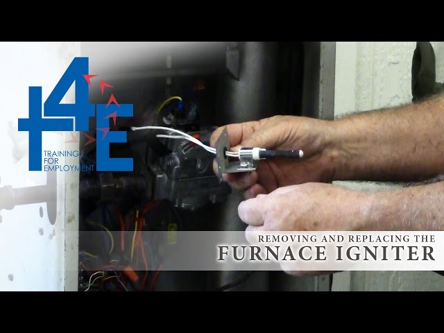 T4E - Removing and Replacing the Furnace Igniter