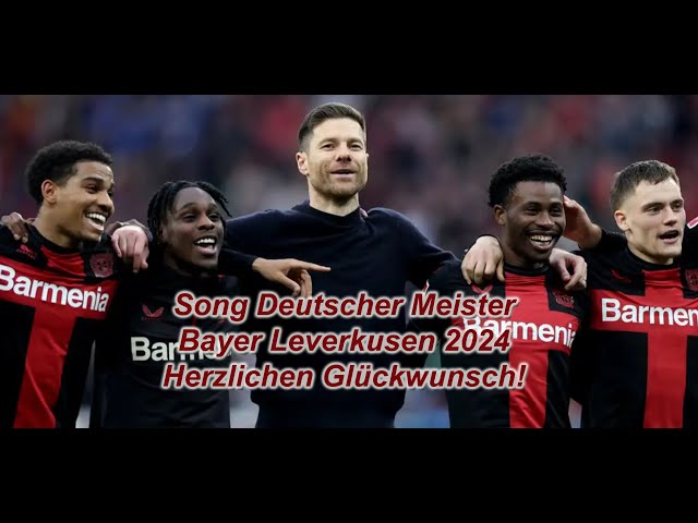 Bayer Leverkusen Song Deutscher Meister 2024