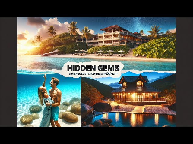 Hidden Gems: Luxury Resorts for Couples Under $200/Night