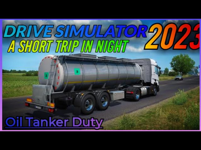 Drive Simulator 2023 Android gameplay ||Heavy loaded oil tanker duty in Night ||Open world Map #ets2