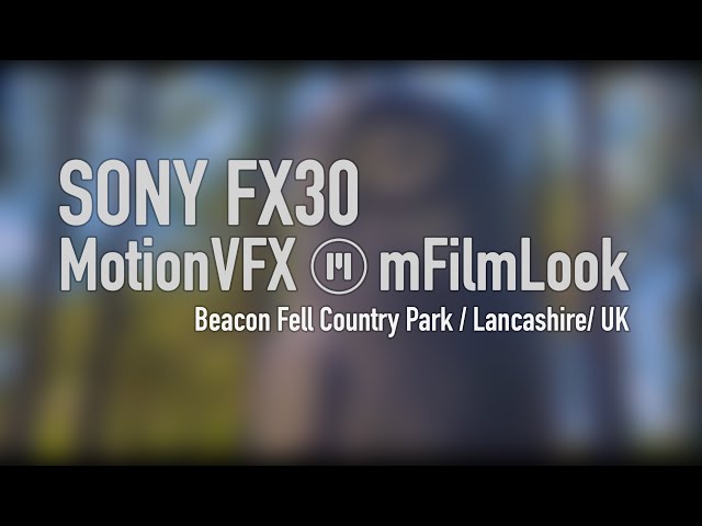 Sony FX30 / DJI RS3 & MotionVFX mFilmLook - Beacon Fell Country Park