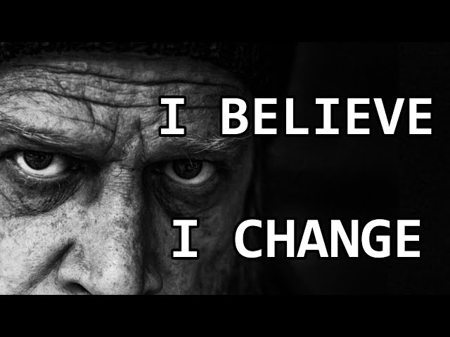 I BELIEVE - I CHANGE - Motivational Video