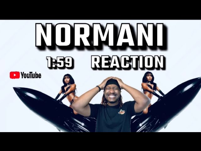 NORMANI- 1:59 (REACTION!!)