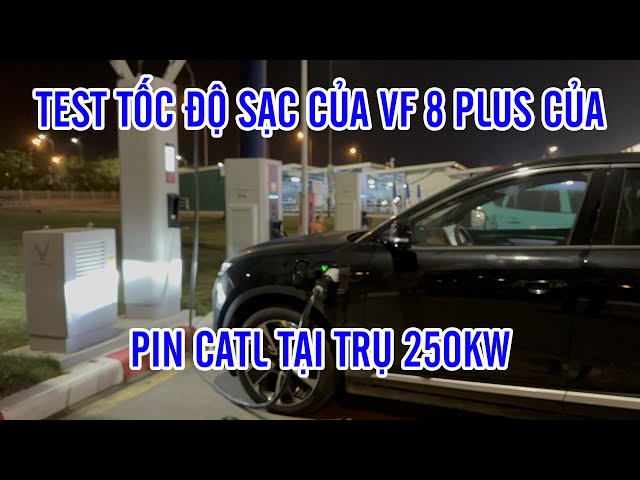 Test thử tốc độ sạc của Pin CATL trên VF 8 Plus tại trụ sạc siêu nhanh 250kw của VF | Thành Auto