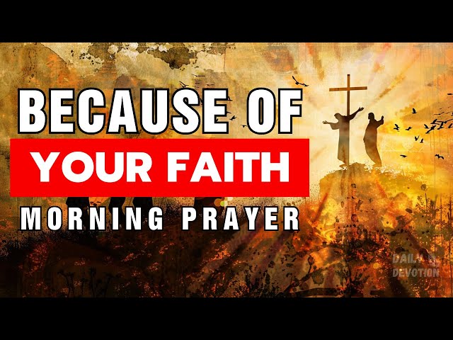 Discover God's Power: Say This Prayer Now | A Blessed Morning Prayer of Faith To Start The Day