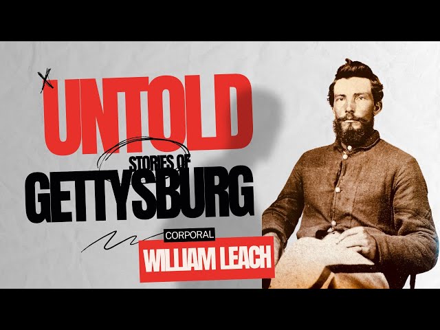 A Civil War Miracle | The Story of William Henry Leach at Gettysburg