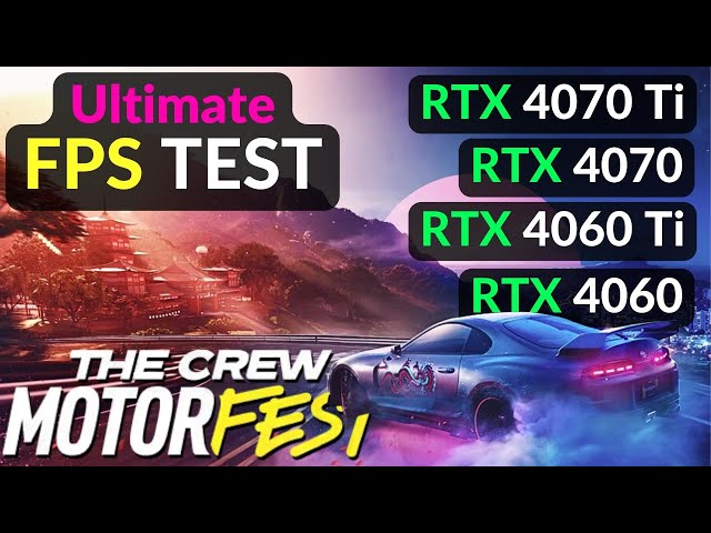 The Crew Motorfest RTX 4070 Ti RTX 4070 RTX 4060 Ti RTX 4060