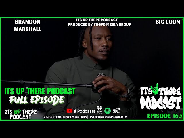 Brandon Marshall RESPONDS to Fred Taylor Interview with Big Loon | ITS UP THERE PODCAST
