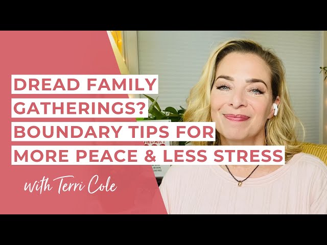 Dread Family Gatherings? Boundary Tips for More Peace + Less Stress  - Terri Cole