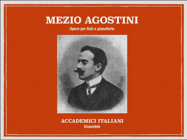 Mezio Agostini - Opere per fiati e pianoforte - Accademici Italiani Ensemble : progetto Echi Sonori