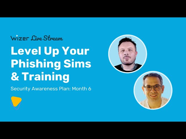 Level Up Your Phishing Sims & Training | Wizer Community Live Stream
