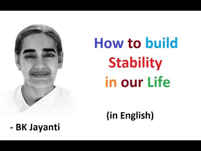 How to build Stability in our Life - BK Jayanti (English)