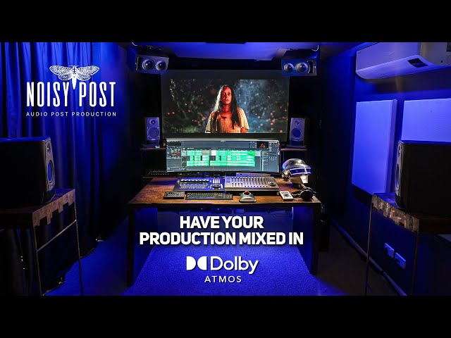 Have your FILM, TV SHOW or DOCUMENTARY in DOLBY ATMOS | NOISY POST | 7.1.4 Dolby Atmos Mix Studio