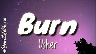 "Burn - Usher (Lyrics)" (Your Life Music), ...