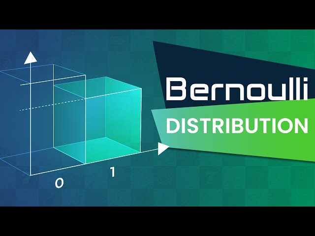Bernoulli Distribution