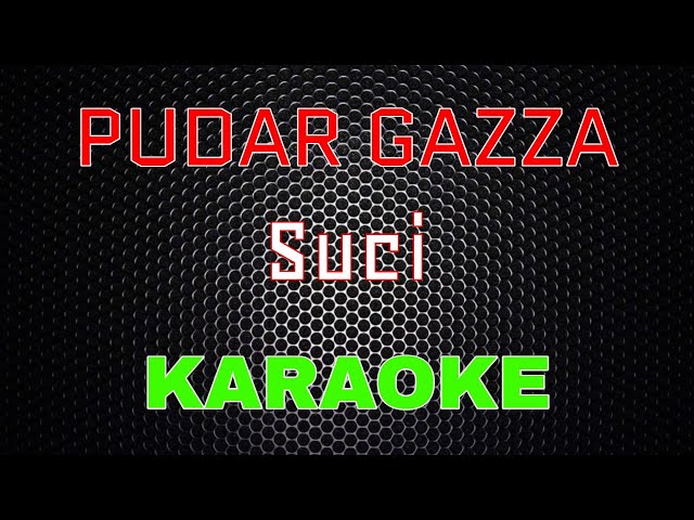 Pudar Gazza - Suci [Karaoke] | LMusical