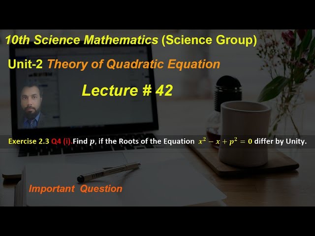 42-Exercise 2.3 Q4 (i) |Find the value of p, if the Roots of the equation differ by unity | class 10