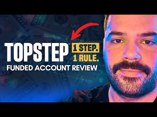 Topstep Funded Account EXPLAINED (Rules, Payouts, Etc.)