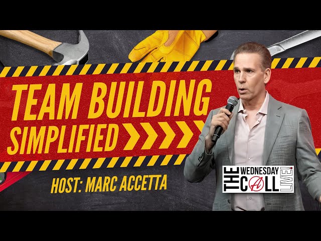 The Wednesday Call: Team Building Simplified with Marc Accetta | The Alliance