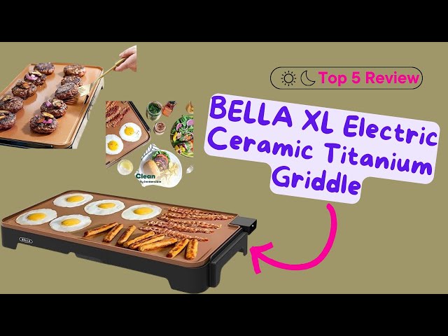 ✔BELLA XL Electric Ceramic Titanium Griddle - Review
