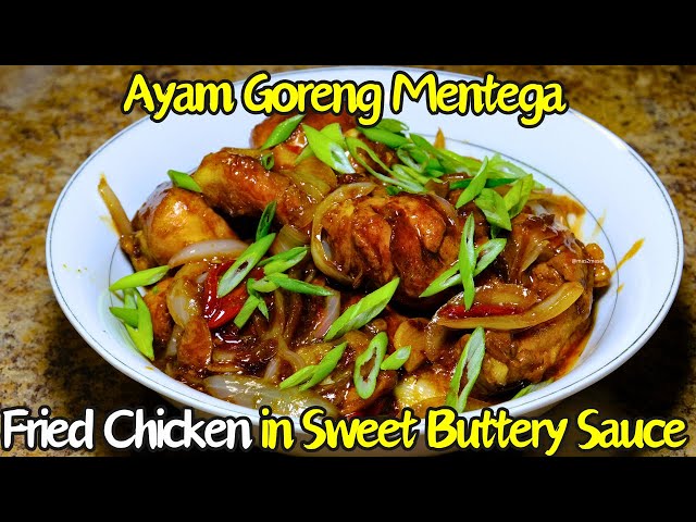 Delicious, Sweet & Savory! Fried Chicken in Sweet Buttery Sauce (Resep Ayam Goreng Mentega)