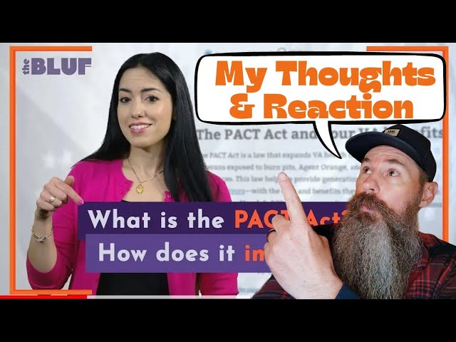 Reaction and thoughts on VA the BLUF What's the Pact Act? How does ir impact you?