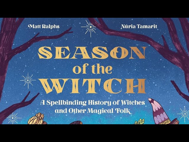 #141 Season of the Witch: A Spellbinding History of Witches and Other Magical Folk 2020