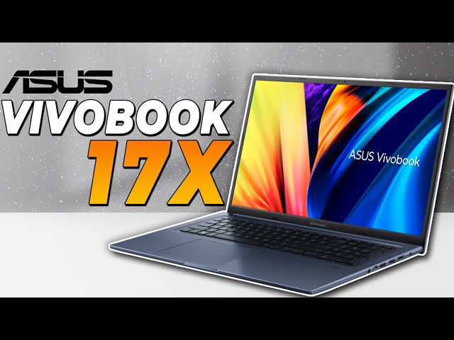 ASUS VivoBook 17X (2024) | The Best Thin & Light 17-inch Windows 11 Laptop with i9-13900H