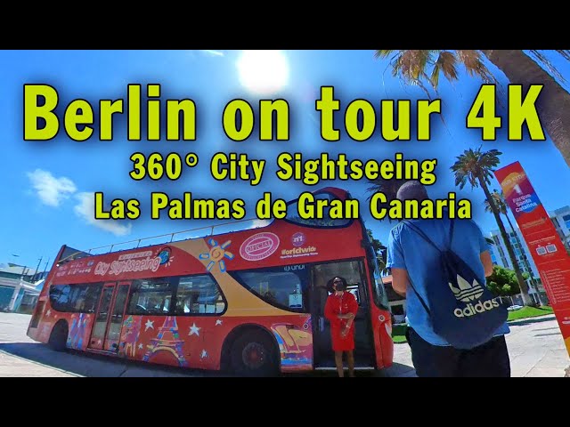 Berlin on tour 4K - 360° City Sightseeing Las Palmas de Gran Canaria