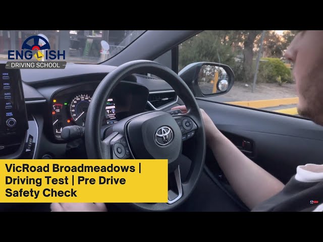 VicRoad Broadmeadows | Driving Test | Pre Drive Safety Check