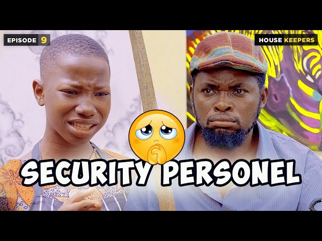 Security Personnel - Episode 9 | House Keeper (Mark Angel Comedy)