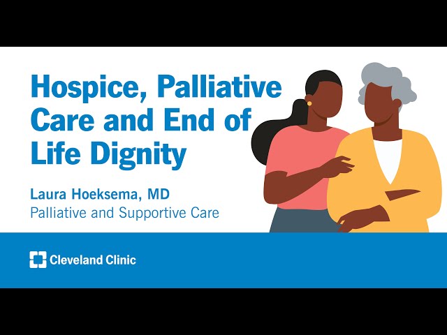 Hospice, Palliative Care and End of Life Dignity | Laura Hoeksema, MD