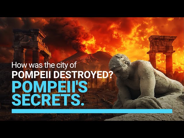Unearthing Pompeii's Secrets: From Bustling City to Volcanic Tomb