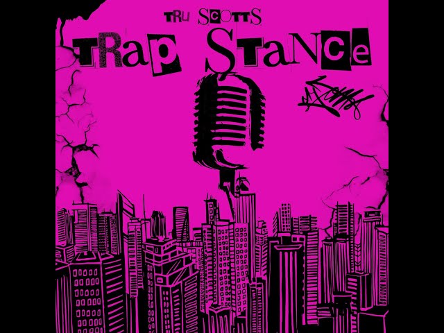 Tru scotts_Trap Stance(official audio)
