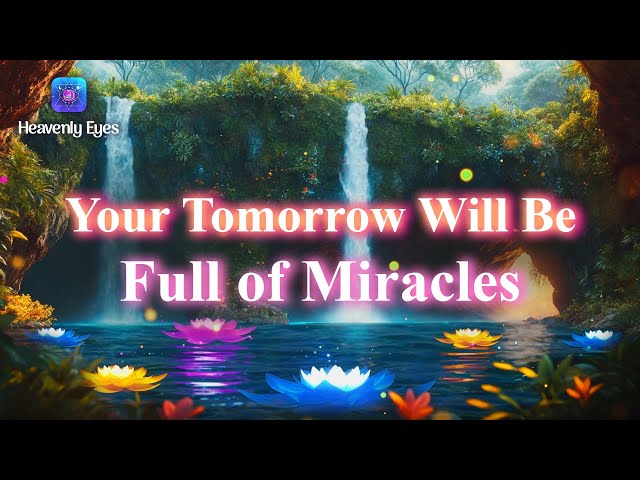 Your Tomorrow Will Be Full of Miracles ➺ Miracle Activation of Anything ➺ Abundance, Luck All Around