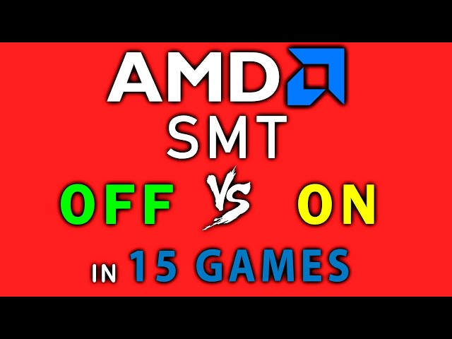 AMD SMT OFF vs ON in 15 Games or AMD Simultaneous MultiThreading in Games [R3 3100]