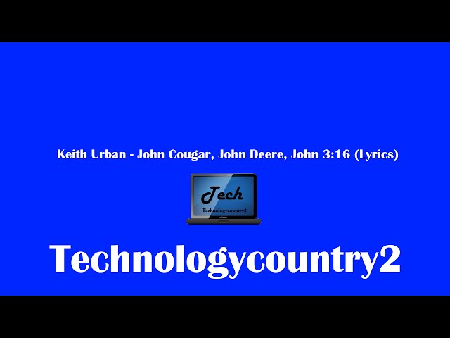 Keith Urban - John Cougar, John Deere, John 3:16 (Lyrics)