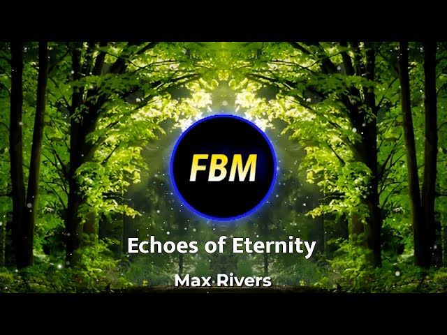 Echoes of Eternity - Max Rivers | Romantic, Tutorials, Travel | Royalty Free / No Copyright Music