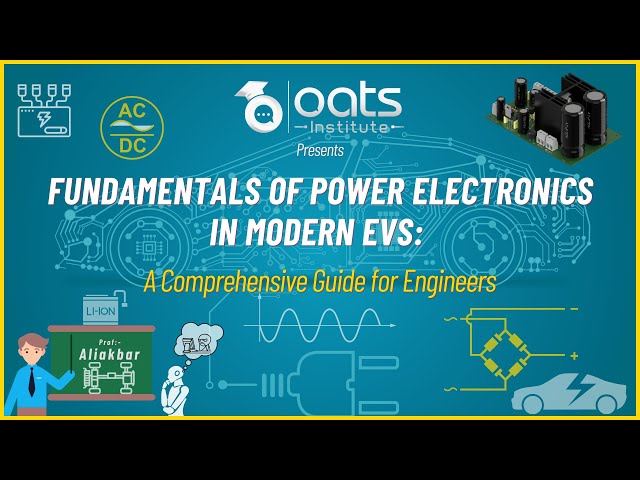 Fundamentals of Power Electronics in Modern Electric Vehicles: A Comprehensive Guide